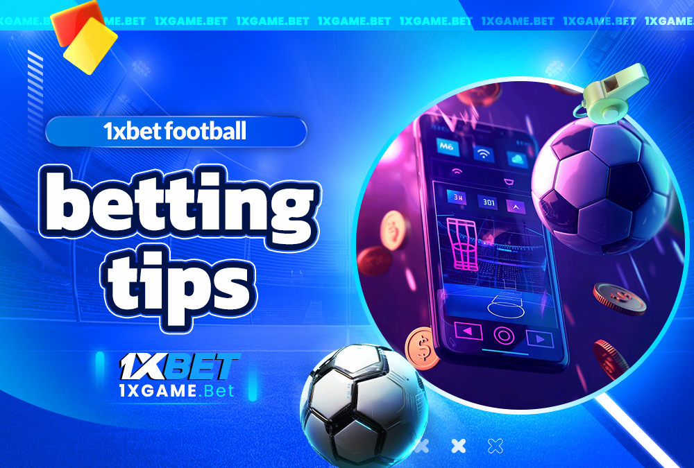 1xbet football betting tips