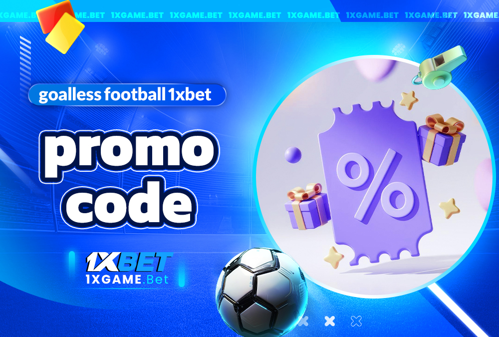 goalless football 1xbet promo code