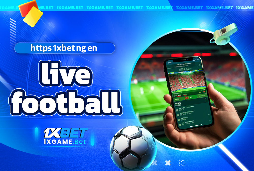 https 1xbet ng en live football