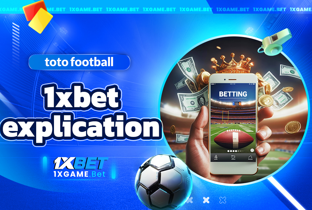 toto football 1xbet explication