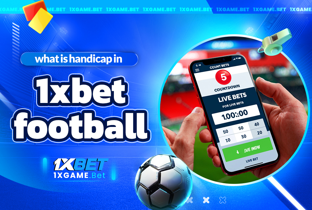 what is handicap in 1xbet football