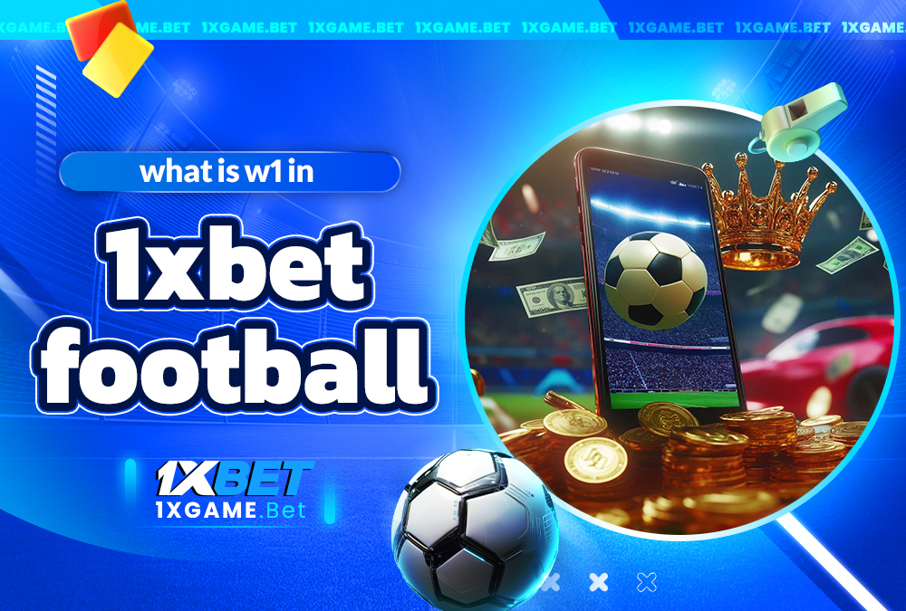 what is w1 in 1xbet football